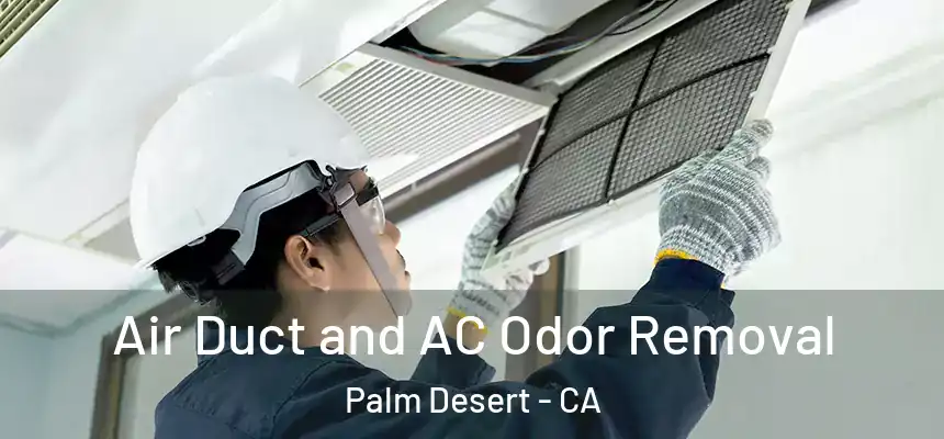 Air Duct and AC Odor Removal Palm Desert - CA