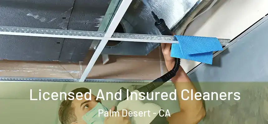 Licensed And Insured Cleaners Palm Desert - CA